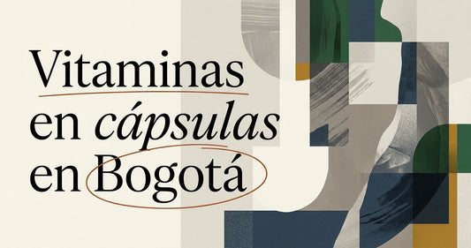 Vitaminas en cápsulas en Bogotá: guía para comprar